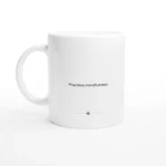 Practice Mindfulness - Mug