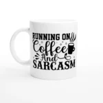 Running On Sarcasm Mug