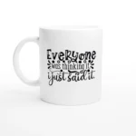 I Just Said It Mug