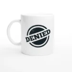 Denied Mug