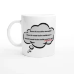 Does It Need To Be Said? - Mug