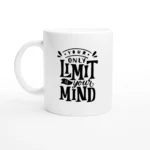 Your Only Limit Mug