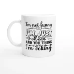 I'm Not Funny Mug