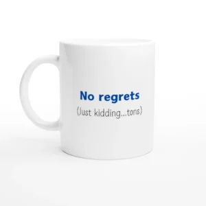 No Regrets - Mug