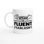 Fluent Sarcasm Mug