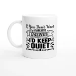 I'd Keep Quiet Mug