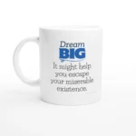 Dream Big - Mug