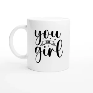 You Go Girl Mug