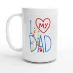 I Love My Dad Mug