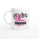 Fight Believe Survive Mug