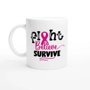 Fight Believe Survive Mug