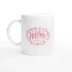 Best Mom in The World Mug
