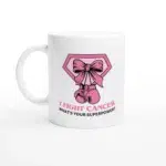 I Fight Cancer Mug