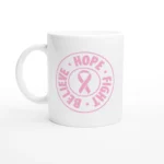 Hope Believe Fight Mug