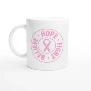 Hope Believe Fight Mug