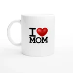 I Love Mom Mug