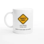 Safety First Mug