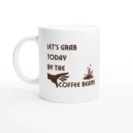 Grab Today Mug