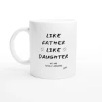Like Father Like Daughter Mug