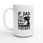 If Dad can't Fix It Mug