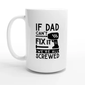 If Dad can't Fix It Mug