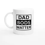 Dad Bods Matter Mug