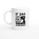 If Dad Can't Fix It Mug