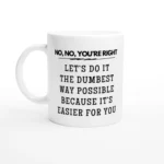 Dumbest Way Possible Mug