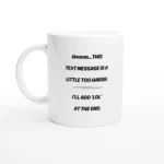 Harsh Text Message Mug