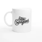 Stay Courageous Mug