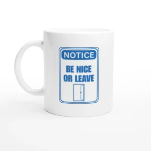 Be Nice Or Leave Mug