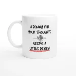 Penny For Your Thoughts Mug