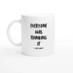I Just Said It Mug