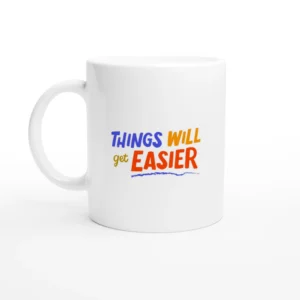 Things Will Get Easier Mug