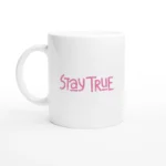 Stay True Mug