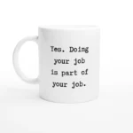 Part of Your Job Mug