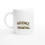 Patience  with my Growth Mug
