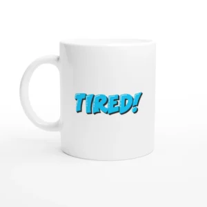 Tired! Word Mug
