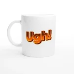 Ugh! Word Mug