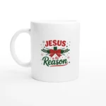 Jesus Is The Reason Mug