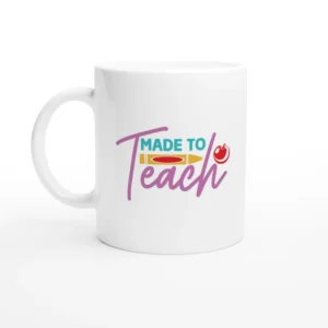 Made to Teach Ceramic Mug