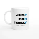 Just For Today Mug