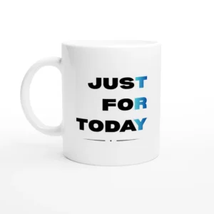 Just For Today Mug
