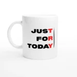 Just For Today Mug