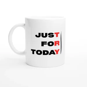 Just For Today Mug
