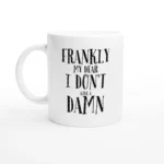 I Don't Give A Damn Ceramic Mug