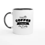 Bring Me Coffee Ceramic Mug