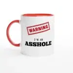 I'm An Asshole - 11oz Ceramic Coffee Mug with Warning Sign