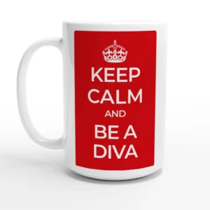 Keep Calm and Be A Diva 15oz Ceramic Mug - Bold Red Statement for Your Inner Star