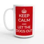 Keep Calm and Let The Dogs Out 15oz Ceramic Mug - Bold Red Canine Humor for Pet Lovers
